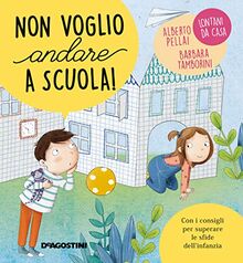 Non voglio andare a scuola! (Piccole grandi sfide)