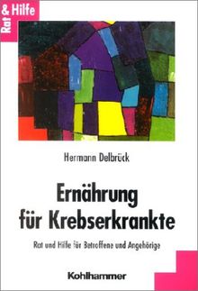 Ernährung für Krebserkrankte. Rat und Hilfe für Betroffene und Angehörige