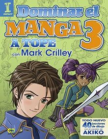 Dominar el manga 3 : a tope con Mark Crilley (ESPACIO DE DISEÑO)