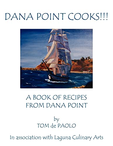 Dana Point Cooks!!!: A Book of Recipes from Dana Point