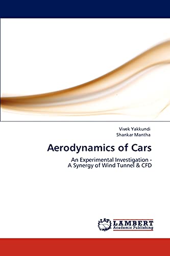 Aerodynamics of Cars: An Experimental Investigation - A Synergy of Wind Tunnel & CFD