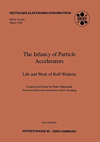 The Infancy of Particle Accelerators: Life And Work Of Rolf Wideröe