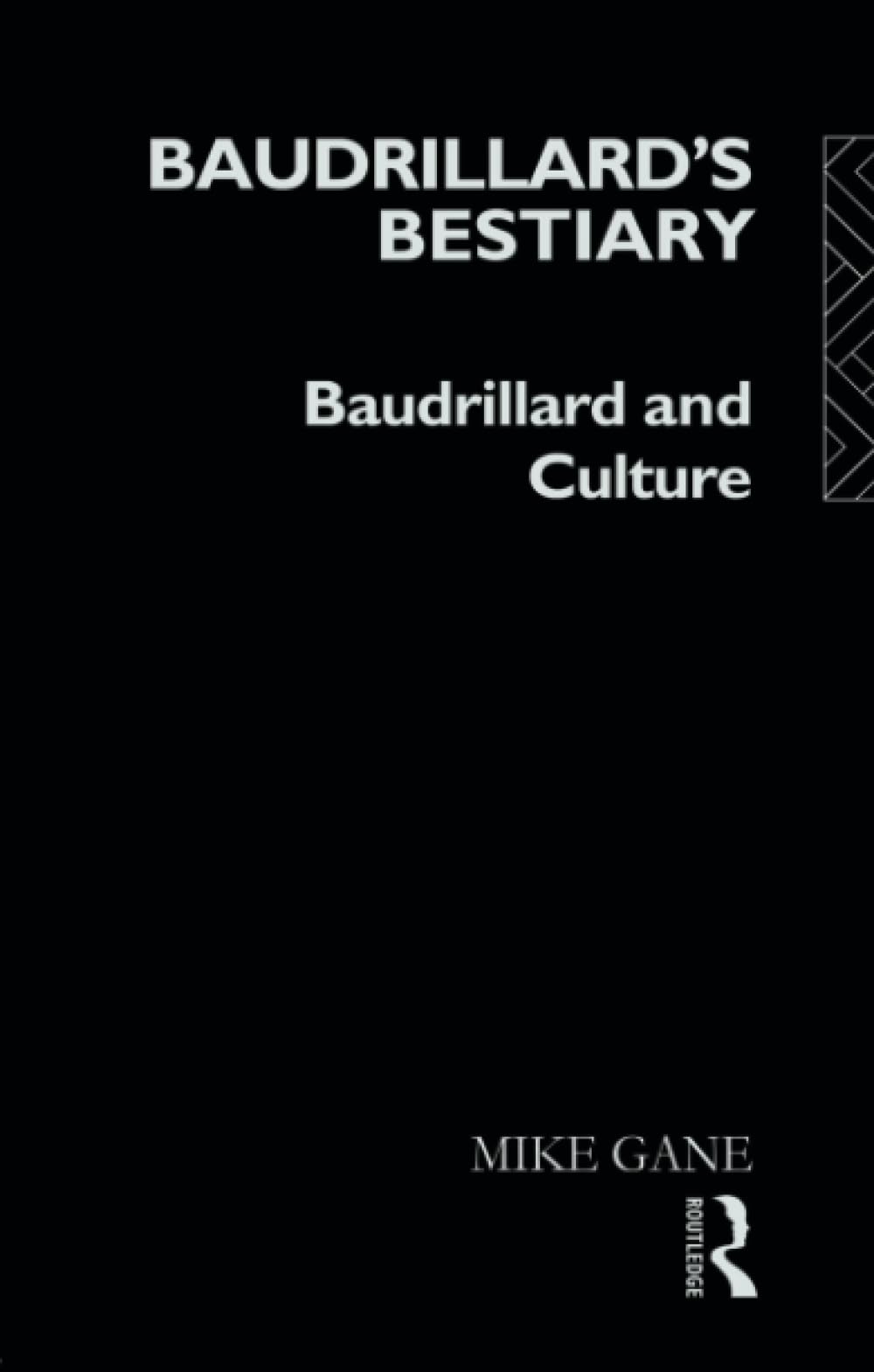 Baudrillard's Bestiary: Baudrillard and Culture