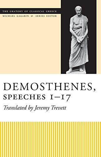 Demosthenes, Speeches 1¿17 (The Oratory of Classical Greece, Band 14)