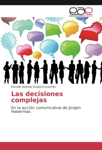 Las decisiones complejas: En la acción comunicativa de Jürgen Habermas