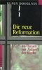 Die neue Reformation. 96 Thesen zur Zukunft der Kirche