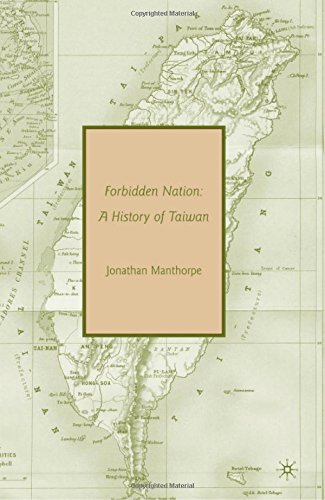 Jonathan Manthorpe Forbidden Nation, A History Of Taiwan