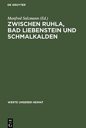 Zwischen Ruhla, Bad Liebenstein und Schmalkalden: Ergebnisse der heimatkundlichen Bestandsaufnahme in den Gebieten Ruhla und Schmalkalden