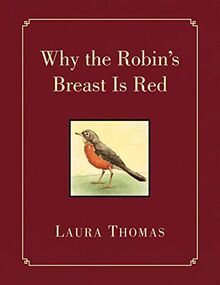 Why the Robin's Breast Is Red: A Story of Our Lord, Family, and Love