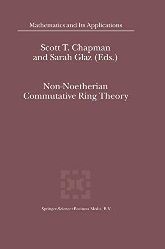 Non-Noetherian Commutative Ring Theory (Mathematics and Its Applications, 520, Band 520)
