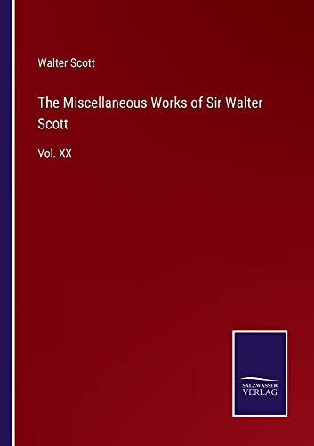 The Miscellaneous Works of Sir Walter Scott: Vol. XX