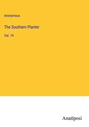 The Southern Planter: Vol. 19