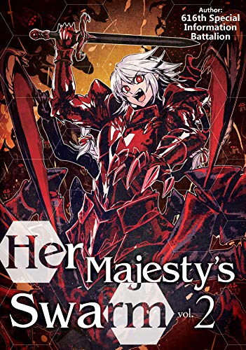 Her Majesty's Swarm: Volume 2 (Her Majesty's Swarm (Light Novel), 2)