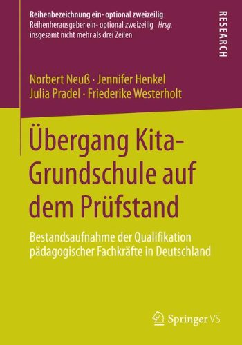 Übergang Kita-Grundschule auf dem Prüfstand: Bestandsaufnahme der Qualifikation Pädagogischer Fachkräfte in Deutschland