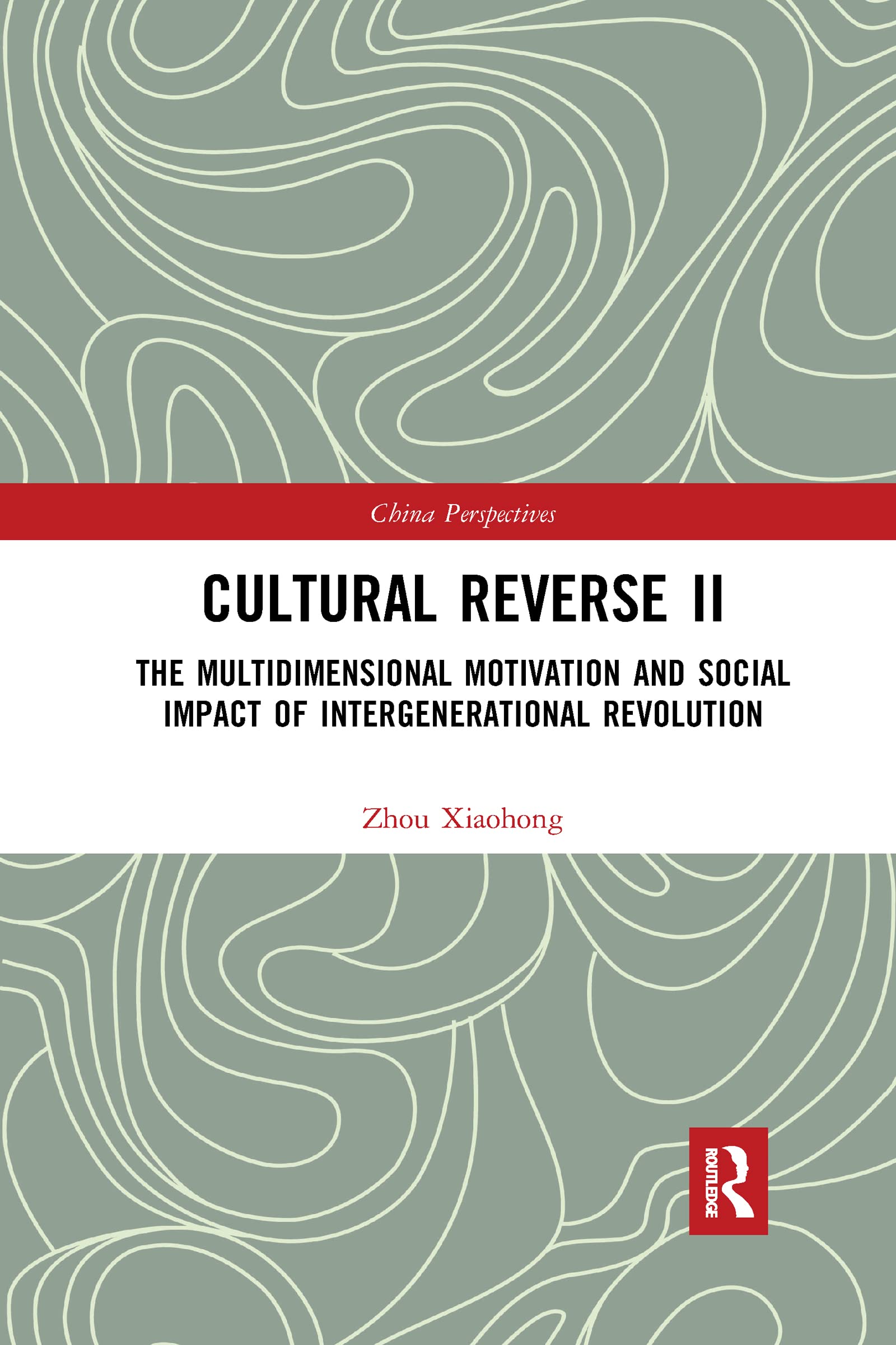Cultural Reverse Ⅱ: The Multidimensional Motivation and Social Impact of Intergenerational Revolution (China Perspectives, 2)