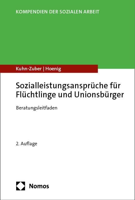 Sozialleistungsansprüche für Flüchtlinge und Unionsbürger: Beratungsleitfaden (Kompendien der Sozialen Arbeit)