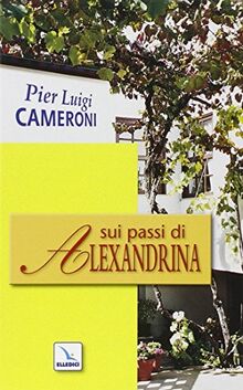 Sui passi di Alexandrina (Santi e figure della Famiglia Salesiana)