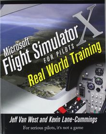 Microsoft Flight Simulator X For Pilots: Real World Training