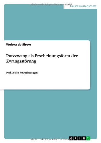 Putzzwang als Erscheinungsform der Zwangsstörung: Praktische Betrachtungen