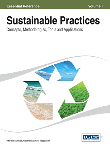 Sustainable Practices: Concepts, Methodologies, Tools and Applications (Volume 2 )