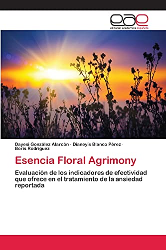 Esencia Floral Agrimony: Evaluación de los indicadores de efectividad que ofrece en el tratamiento de la ansiedad reportada