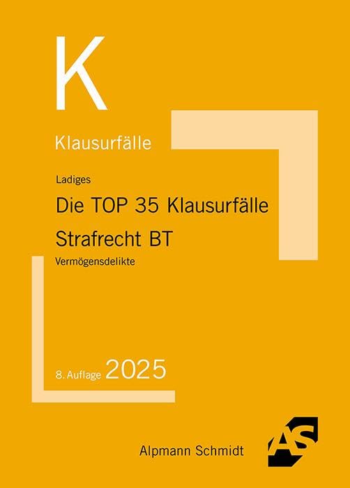 Die TOP 35 Klausurfälle Strafrecht BT: Vermögensdelikte