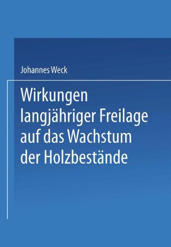 Wirkungen Langjähriger Freilage auf das Wachstum der Holzbestände