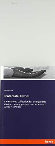 Pentecostal Hymns: a winnowed collection for evangelistic services, young people's societies and Sunday-schools