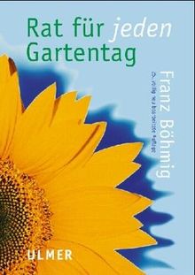Rat für jeden Gartentag. Ein praktisches Handbuch für den Gartenfreund von Böhmig, Franz | Buch | Zustand gut