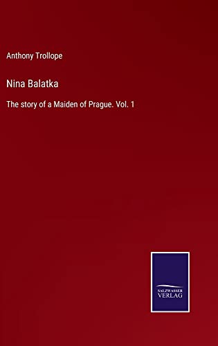 Nina Balatka: The story of a Maiden of Prague. Vol. 1