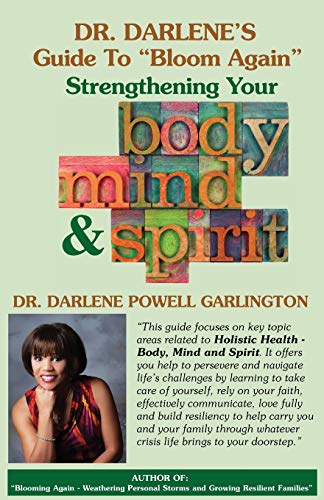 Dr. Darlene's Guide to Bloom Again: Strengthening Your Body, Mind & Spirit