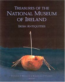 Treasures of the National Museum of Ireland: Irish Antiquities