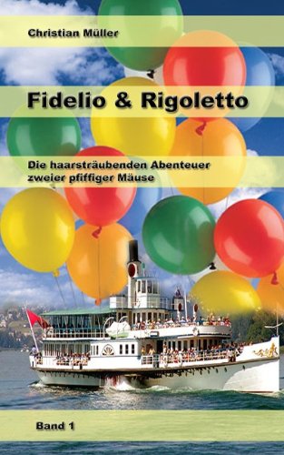 Fidelio & Rigoletto - Band 1: Die haarsträubenden Abenteuer zweier pfiffiger Mäuse