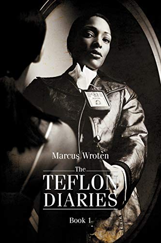 The Teflon Diaries: Book 1