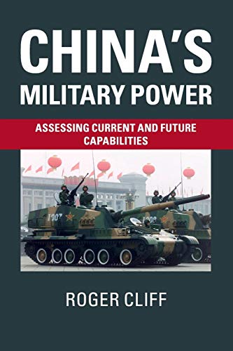 China's Military Power: Assessing Current and Future Capabilities