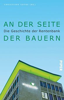 An der Seite der Bauern: Die Geschichte der Rentenbank
