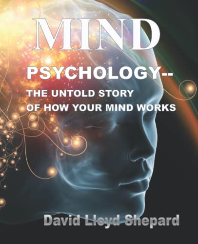 MIND: PSYCHOLOGY--The Untold Story...: ANXIETY, DEPRESSION, SELF-HELP, SOCIAL SKILLS, SUCCESS