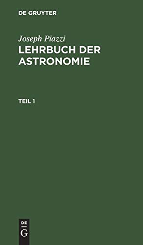 Joseph Piazzi: Lehrbuch der Astronomie. Teil 1