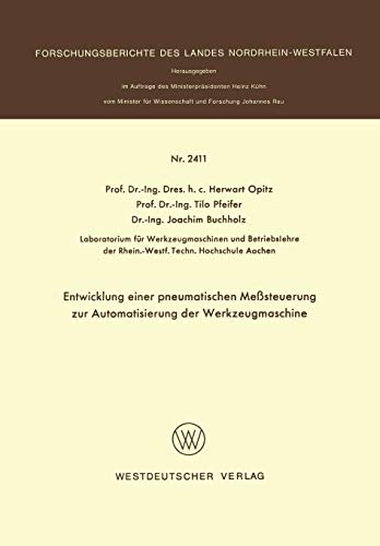 Entwicklung einer pneumatischen Mebsteuerung zur Automatisierung der Werkzeugmaschine (Forschungsberichte des Landes Nordrhein-Westfalen, 2411, Band 2411)