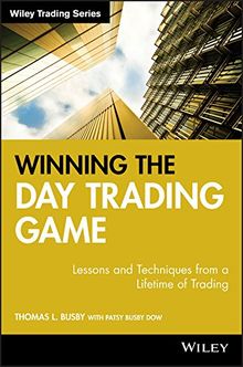 Winning the Day Trading Game: Lessons and Techniques from a Lifetime of Trading (Wiley Trading Series)