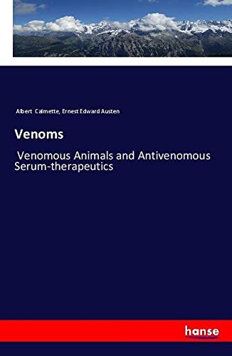 Venoms: Venomous Animals and Antivenomous Serum-therapeutics