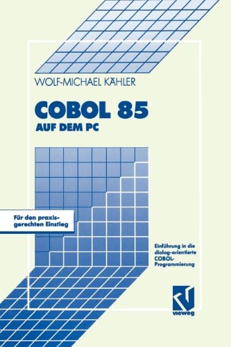 COBOL 85 auf dem PC: Einführung in die dialog-orientierte COBOL-Programmierung