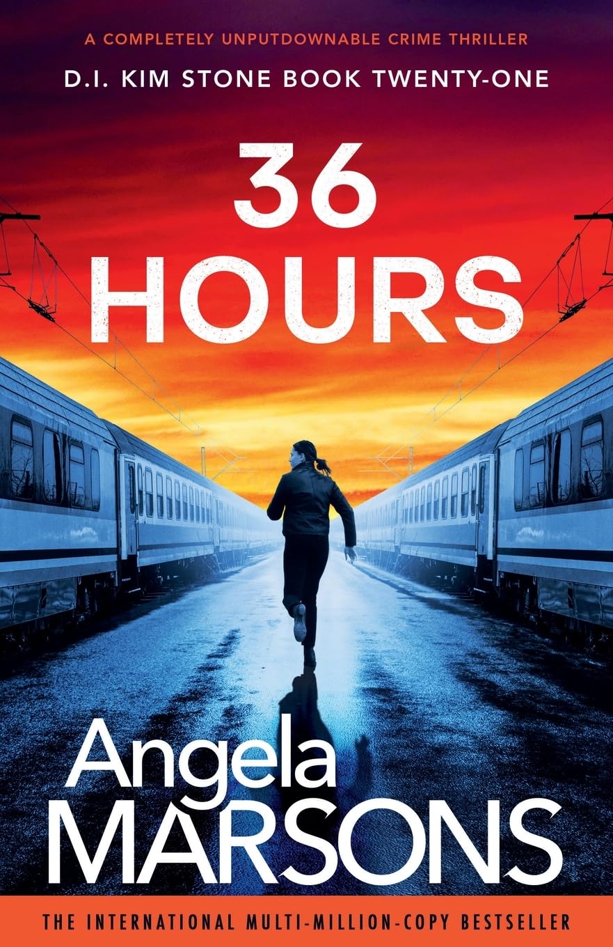 Angela Marsons 36 Hours, A Completely Unputdownable Crime Thriller (Detective Kim Stone, Band 21)