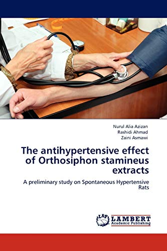 The antihypertensive effect of Orthosiphon stamineus extracts: A preliminary study on Spontaneous Hypertensive Rats