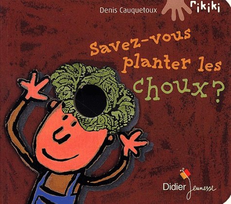Savez-vous Planter Les Choux ? (rikiki Petits Doigts)