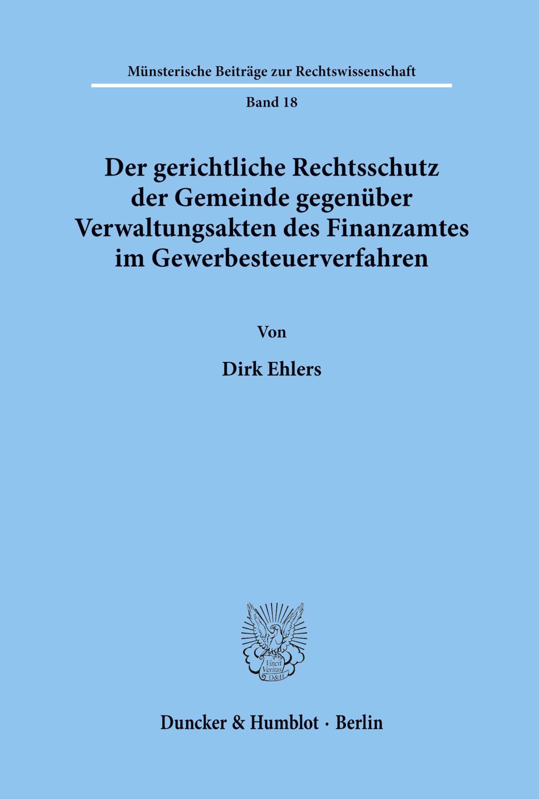 Der gerichtliche Rechtsschutz der Gemeinde gegenüber Verwaltungsakten des Finanzamtes im Gewerbesteuerverfahren. (Münsterische Beiträge zur Rechtswissenschaft, Band 18)