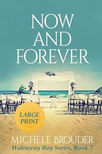 Now and Forever (Large Print) (Hideaway Bay)