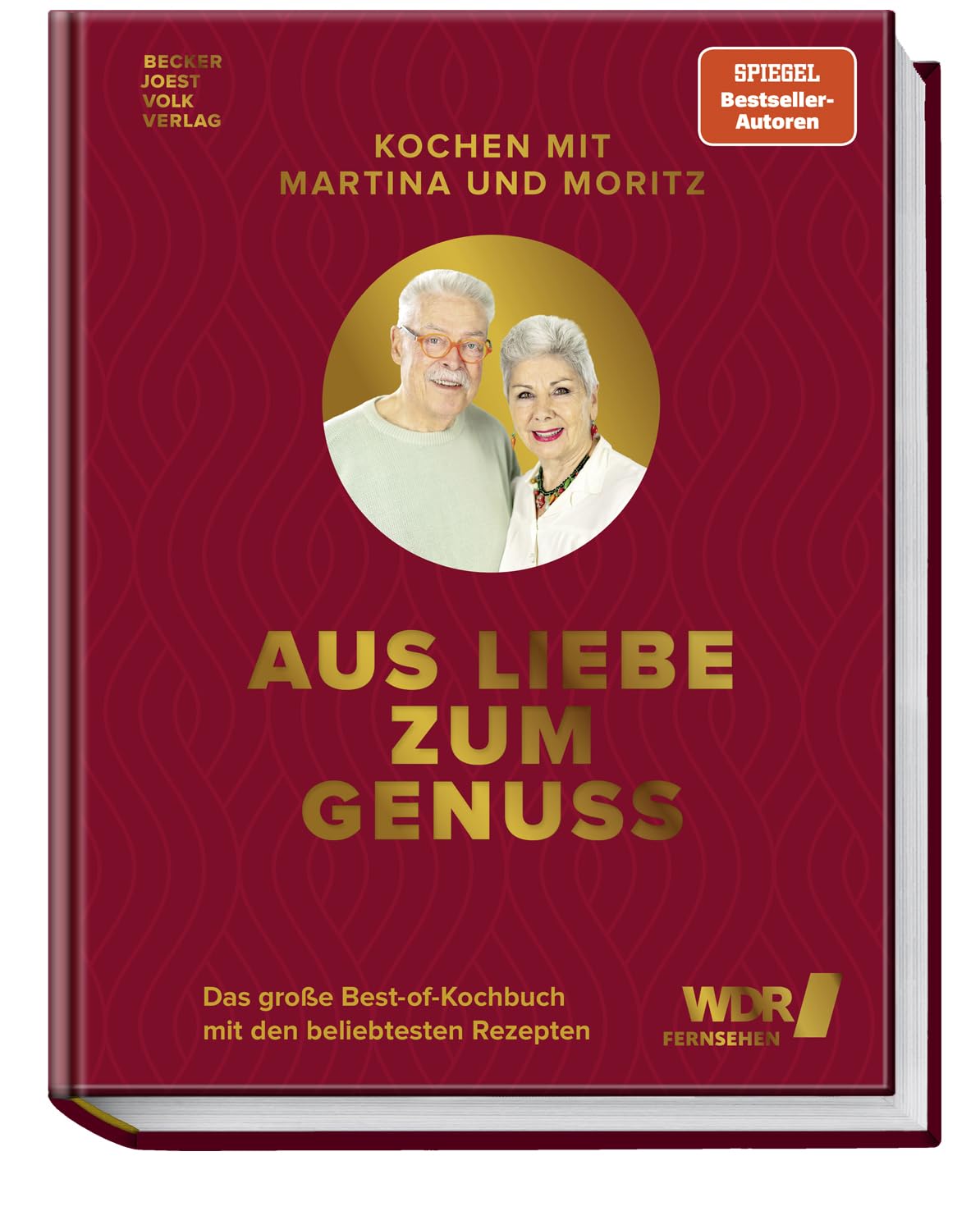 Kochen mit Martina und Moritz - Aus Liebe zum Genuss: Das große Best-of-Kochbuch mit den beliebtesten Rezepten