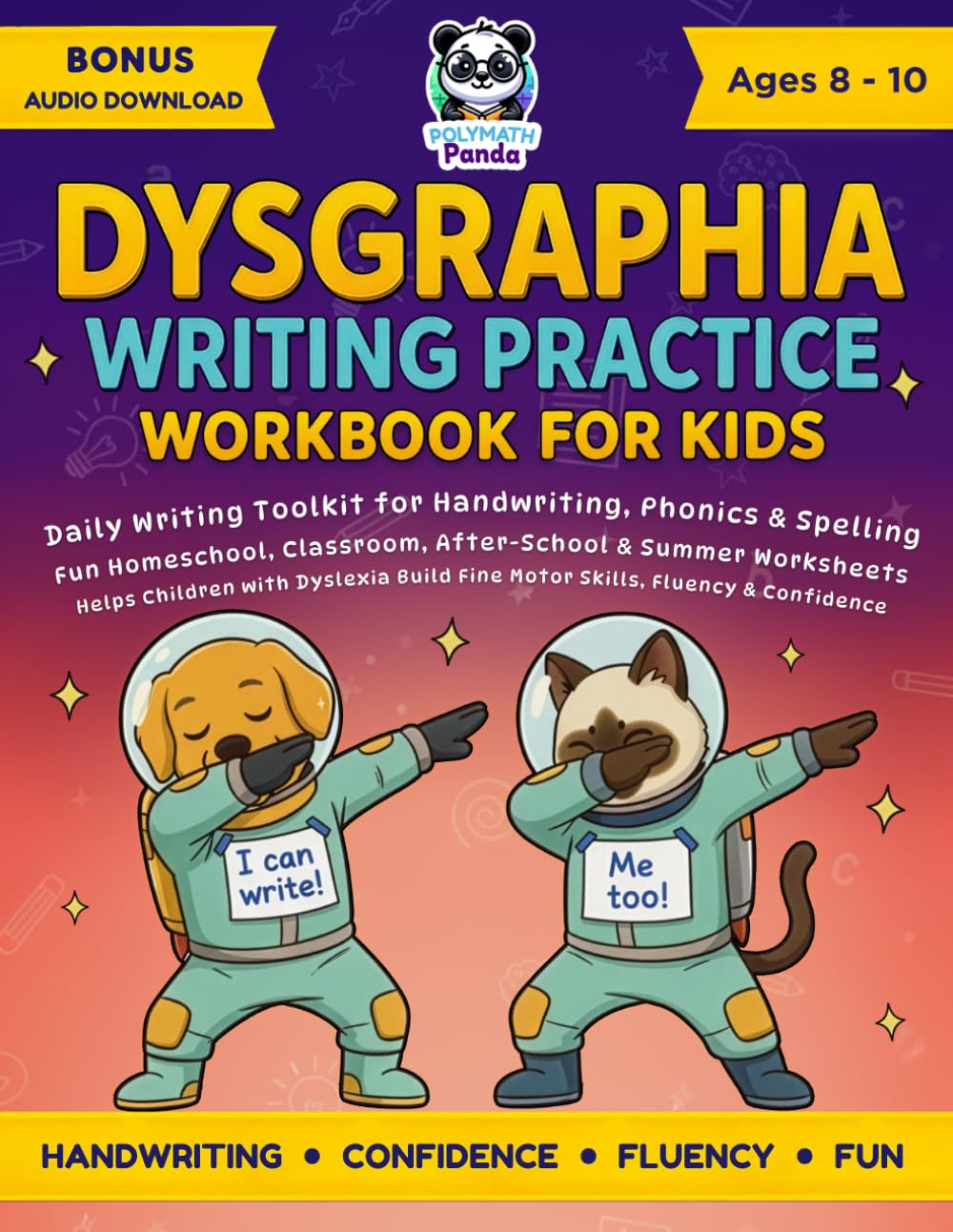 Dysgraphia Writing Practice Workbook for Kids Ages 8-10: Daily Writing Toolkit for Handwriting, Phonics & Spelling | Fun Homeschool, Classroom, ... Dyslexia, Dysgraphia & Dyscalculia, Band 2)