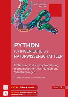 Python für Ingenieure und Naturwissenschaftler: Einführung in die Programmierung, mathematische Anwendungen und Visualisierungen